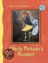 Catch Picasso's Rooster