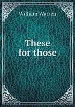 These for those