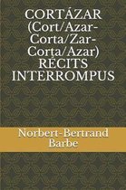 CORT ZAR (Cort/Azar-Corta/Zar-Corta/Azar) R CITS INTERROMPUS