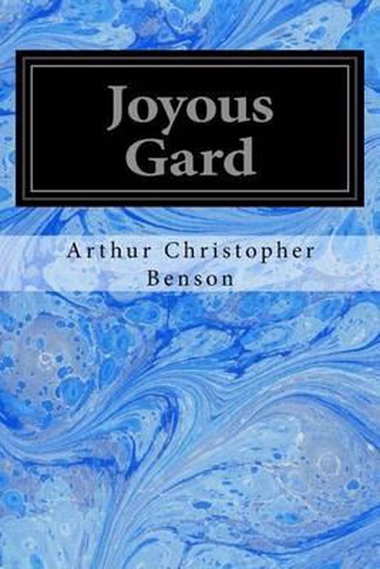 Joyous Gard, Arthur Christopher Benson 9781533066602 Boeken