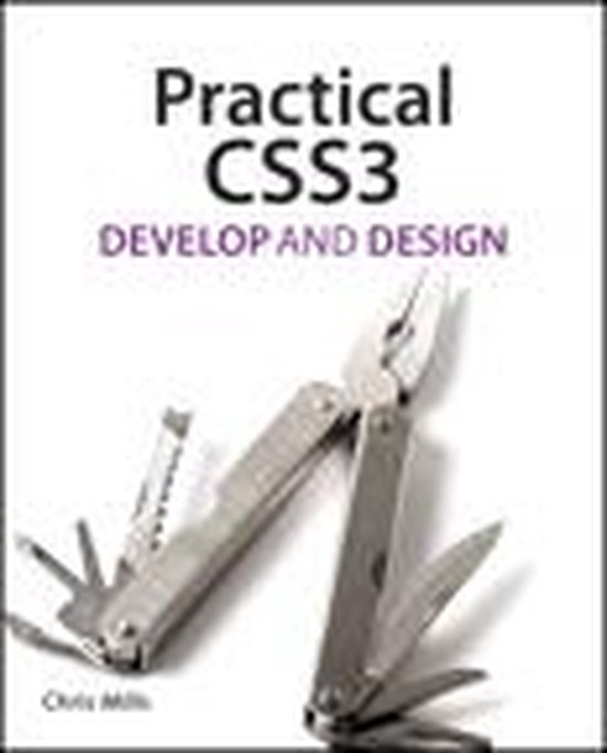 Develop and Design - Practical CSS3 (ebook), Chris Mills ...