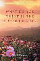 What Do You Think Is the Color of God?