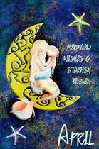 Mermaid Wishes and Starfish Kisses April