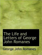 The Life and Letters of George John Romanes