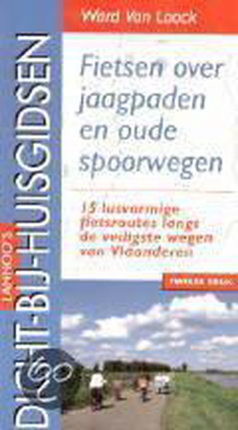 Cover van het boek 'Fietsen over jaagpaden en oude spoorwegen'