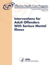 Interventions for Adult Offenders with Serious Mental Illness