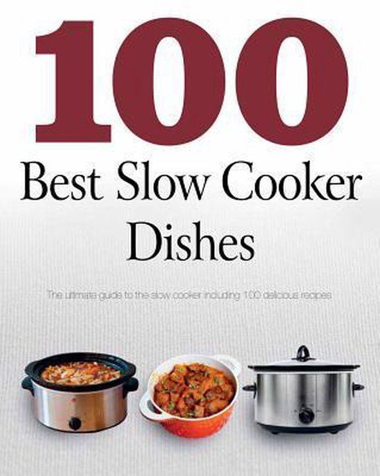 100 Best Slow Cooker Dishes 9781445461953 Boeken