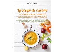 La soupe de carotte - Ce médicament naturel qui remplace la cortisone