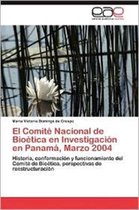 El Comite Nacional de Bioetica En Investigacion En Panama, Marzo 2004