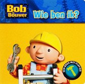 Bob de bouwer - wie ben ik ?