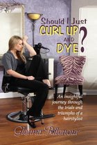 Should I Just Curl Up and Dye?