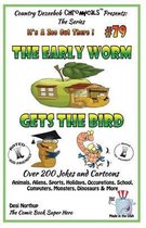 The Early Worm Gets the Bird - Over 200 Jokes + Cartoons - Animals, Aliens, Sports, Holidays, Occupations, School, Computers, Monsters, Dinosaurs & More- In Black and White