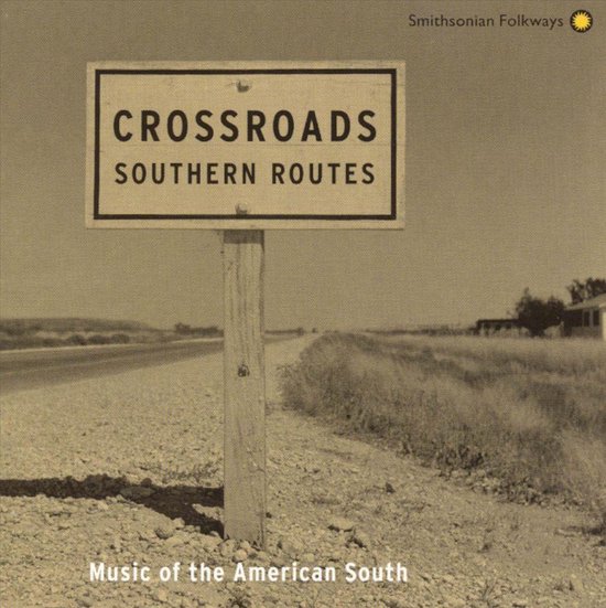 Crossroads: Southern Routes--Music of the American South