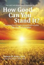 How Good Can You Stand It?