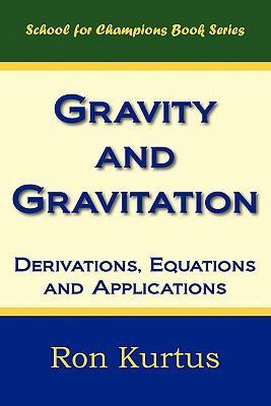 Gravity And Gravitation Ron Kurtus 9780976798156 Boeken 2118