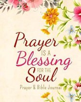 Prayer is a Blessing for the Soul- Prayer and Bible Journal