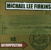 Michael Lee Firkins: Decomposition [CD]