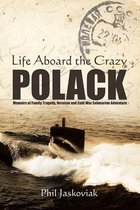 Life Aboard the Crazy Polack