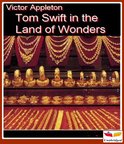 Tom Swift in the Land of Wonders