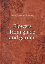 Flowers from glade and garden