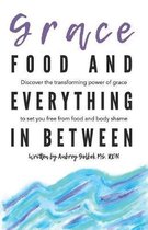 Grace, Food, and Everything in Between