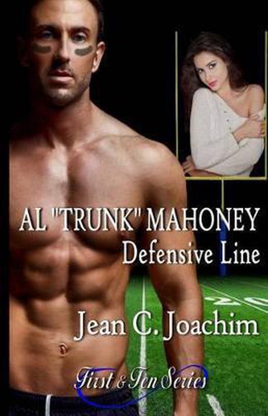 First & Ten- Al "Trunk" Mahoney, Defensive Line - cover