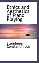 Ethics and Aesthetics of Piano Playing