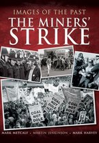 Images Of The Past The Miners Strike
