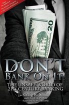 Don't Bank on it!