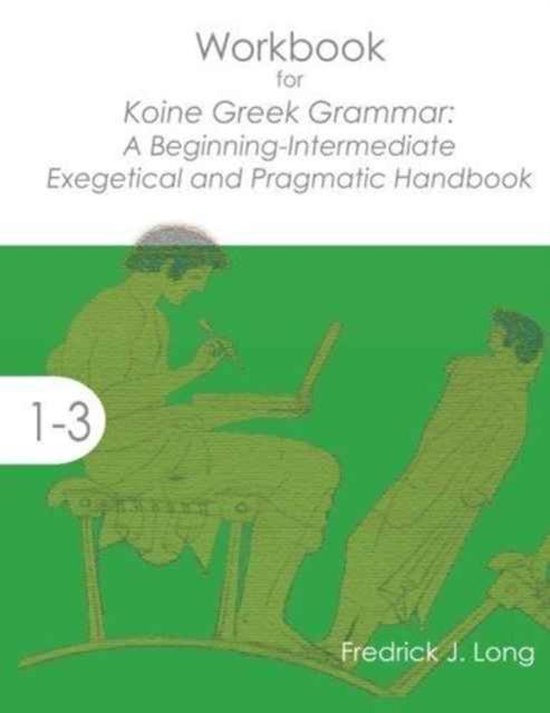 Accessible Greek Resources And Online Studies Workbook For Koine Greek Accessible greek resources and online studies workbook for koine greek