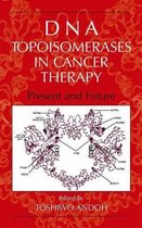 DNA Topoisomerases in Cancer Therapy