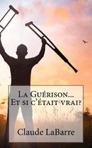 La Gu rison...Et Si c' tait Vrai ?