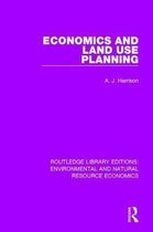 Routledge Library Editions: Environmental and Natural Resource Economics- Economics and Land Use Planning