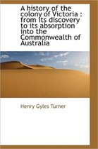 A History of the Colony of Victoria