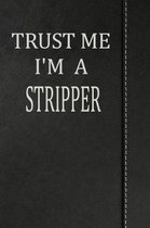 Trust Me I'm a Stripper