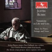 Justin Rubin: Variations on Life and Loss - Music for Piano, Strings, and Voice