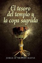 El Tesoro Del Templo Y La Copa Sagrada