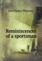 Reminiscences of a sportsman