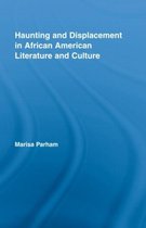 Literary Criticism and Cultural Theory- Haunting and Displacement in African American Literature and Culture