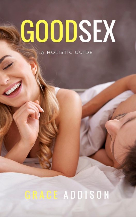Good Sex : A Holistic Guide - cover