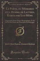 Le Poete, Ou Memoires d'Un Homme de Lettres, Ecrits Par Lui-Meme, Vol. 2