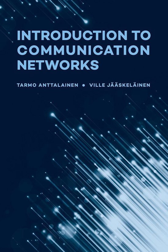 Introduction to Communication Networks (ebook), Tarmo Anttalainen