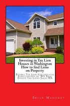 Investing in Tax Lien Houses in Washington How to find Liens on Property