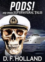 Pods! And Other Supernatural Tales (Horror Short Stories)