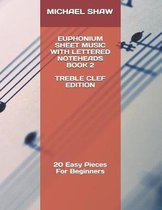 Euphonium Sheet Music with Lettered Noteheads (Treble Clef)- Euphonium Sheet Music With Lettered Noteheads Book 2 Treble Clef Edition