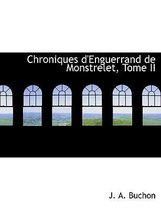 Chroniques D'Enguerrand de Monstrelet, Tome II