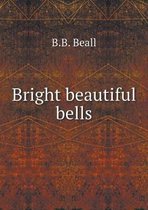 Bright Beautiful Bells