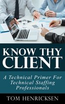 Know Thy Client: A Technical Primer For Technical Staffing Professionals