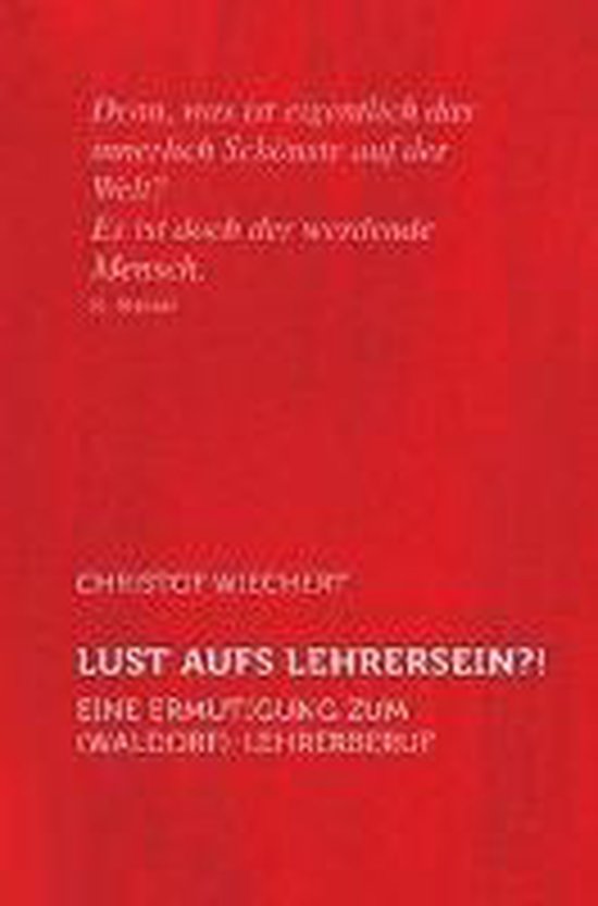 Boek met rode kaft, titel 'Lust aufs Lehrersein?!', ondertitel 'Eine Ermutigung zum (Waldorf)-Lehrerberuf'.