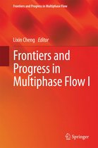 Frontiers and Progress in Multiphase Flow - Frontiers and Progress in Multiphase Flow I